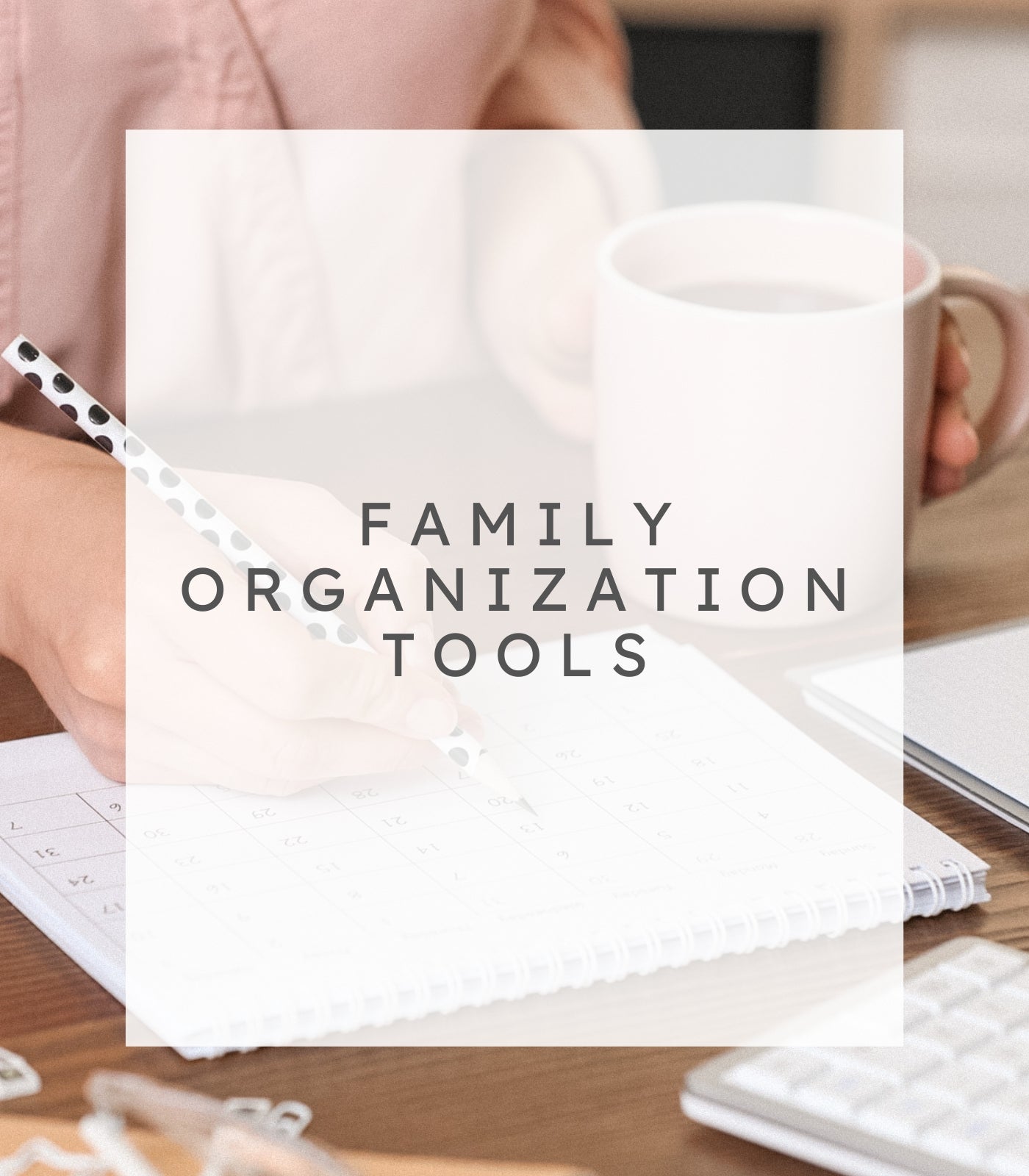Family Organization Tools