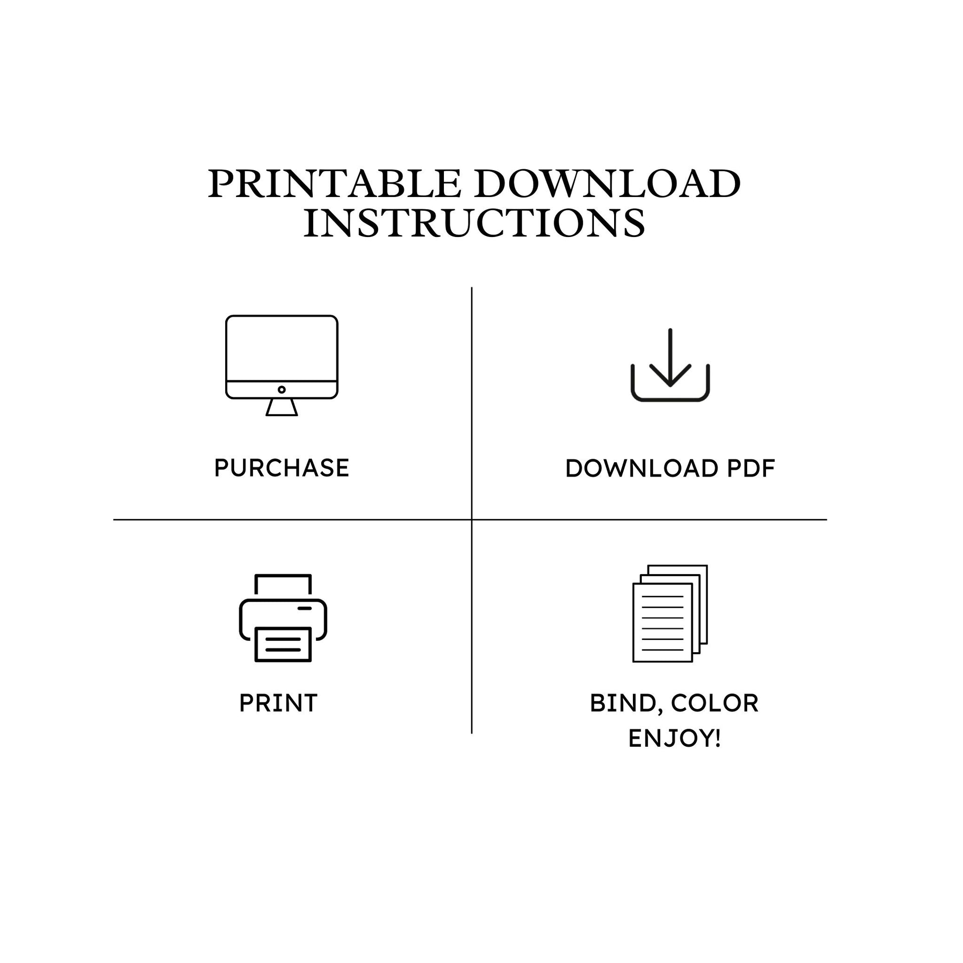 image with text stating the printable product download instructions. Text reads purchase, download PDF, print bind color and enjoy!