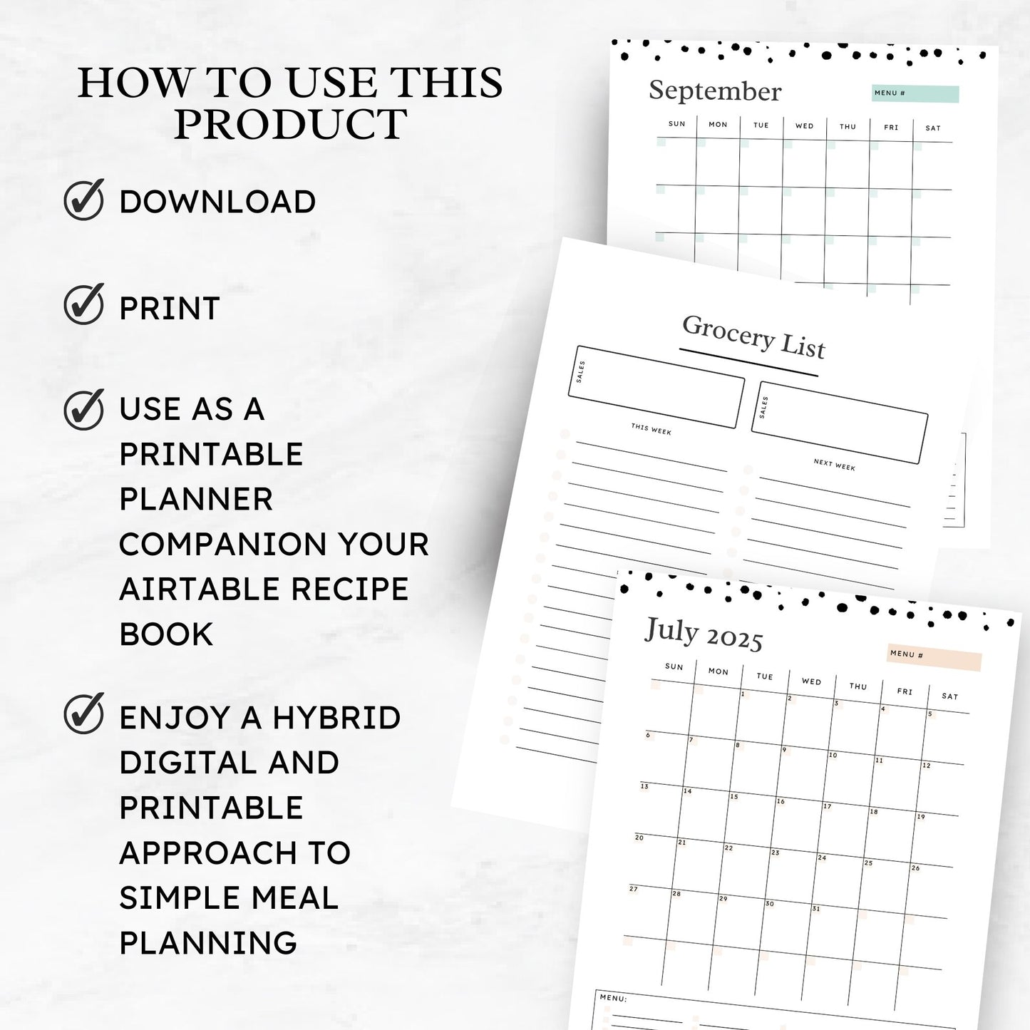 Text on image reads" how to use this product. download, print, use as a printable planner companion in your airtable recipe book, enjoy a hybrid digital and printable approach to simple meal planning". Mockup images of the calendar beside text on a white marble background. Image shows two monthly calendar pages and a grocery list.