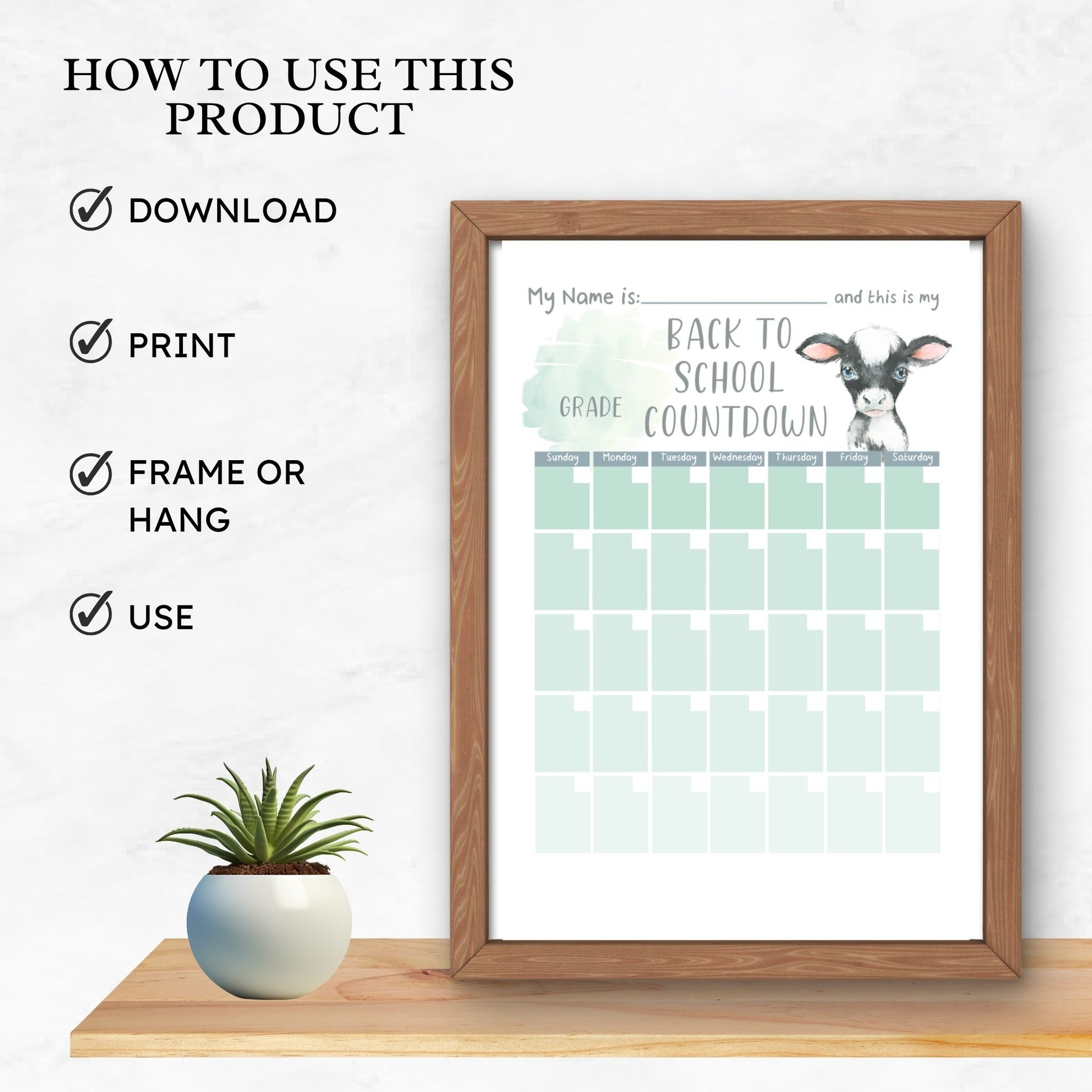 mockup image of the school countdown calendar blue calf calendar printable in a picture frame sitting on a wooden shelf. Beside frame is a plant in a pot. Text on image states how to use this product